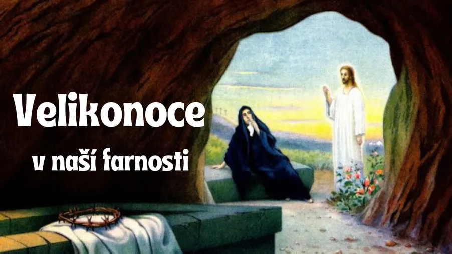 Velikonoce 2026 v naší farnosti